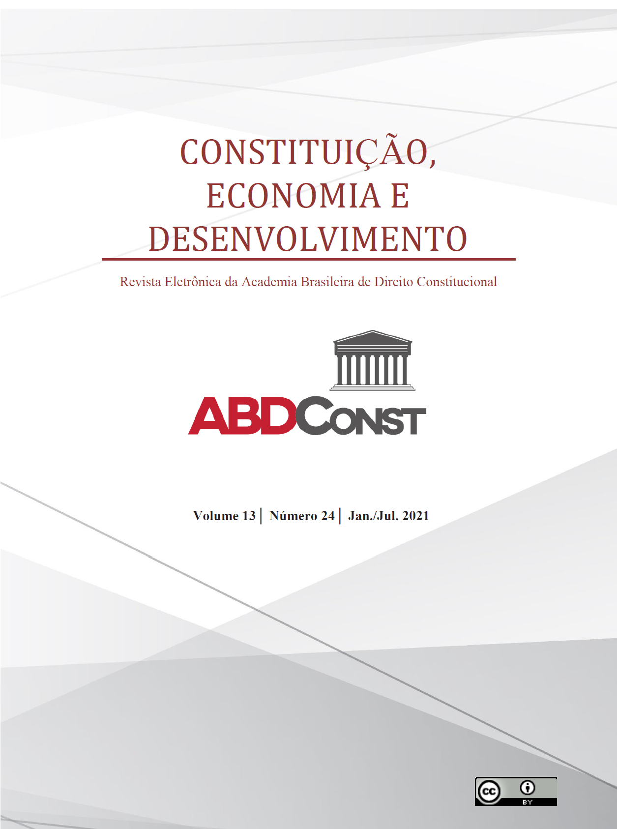 CONSTITUIÇÃO, ECONOMIA E DESENVOLVIMENTO Revista Eletrônica da Academia Brasileira de Direito Constitucional, Volume 13, Número 24. Janeiro, Julho, 2021.